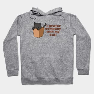 I Prefer Company With My Cat Funny Hoodie